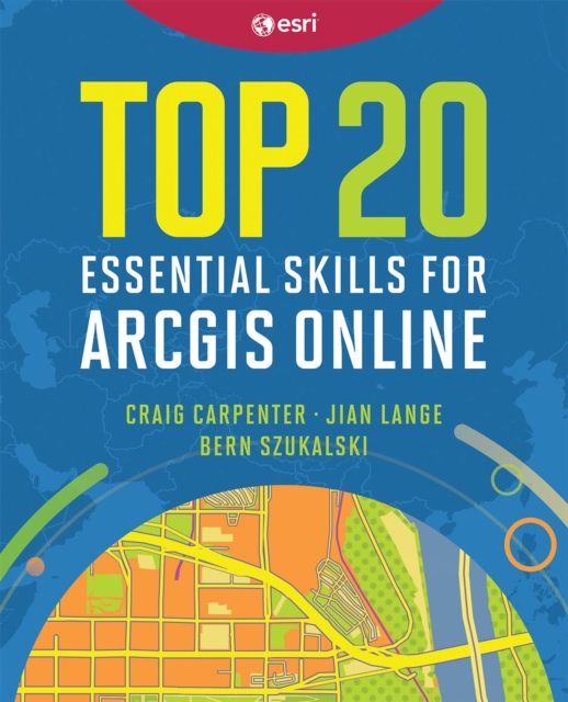 Top 20 Essential Skills for ArcGIS Online, EPUB eBook