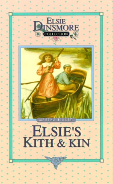 Elsie's Kith and Kin, Book 12, Hardback Book