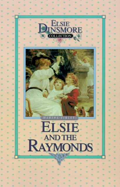 Elsie and the Raymonds, Book 15, Hardback Book