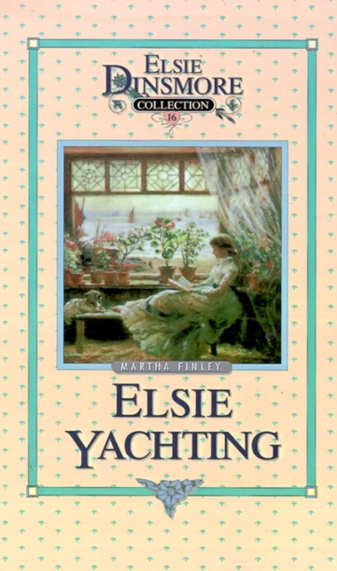 Elsie Yachting with the Raymonds, Book 16, Hardback Book