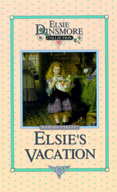 Elsie's Vacation and After Events, Book 17, Hardback Book