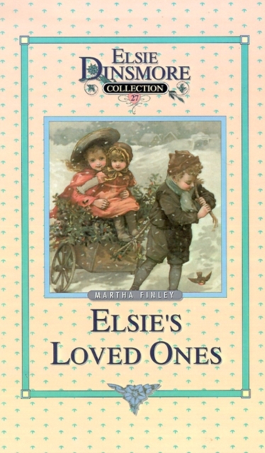 Elsie and Her Loved Ones, Book 27, Hardback Book