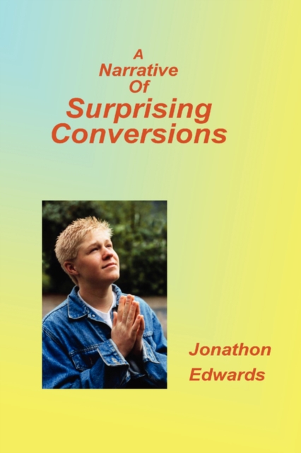 Narrative of Suprising Conversions, Paperback / softback Book