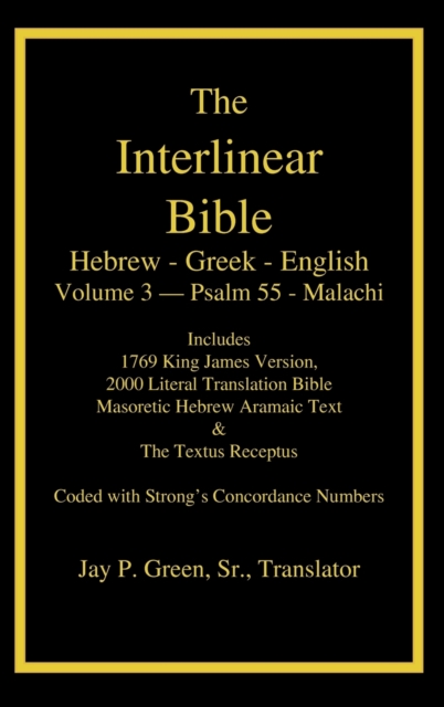 Interlinear Hebrew Greek English Bible-PR-FL/OE/KJ Volume 4 Psalm 55-Malachi, Hardback Book