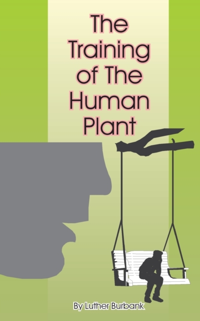 The Training of the Human Plant, Paperback / softback Book