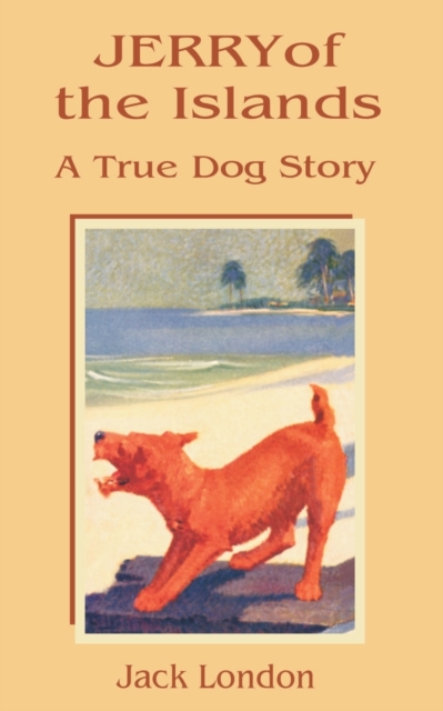Jerry of the Islands : A True Dog Story, Paperback / softback Book