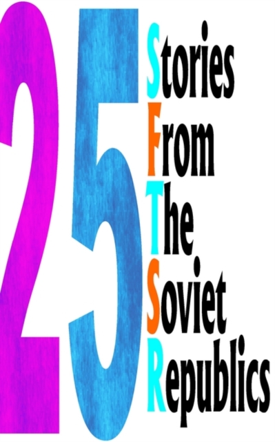25 Stories from the Soviet Republics, Paperback / softback Book