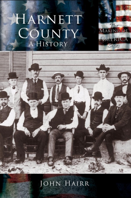 Harnett County : A History, Hardback Book