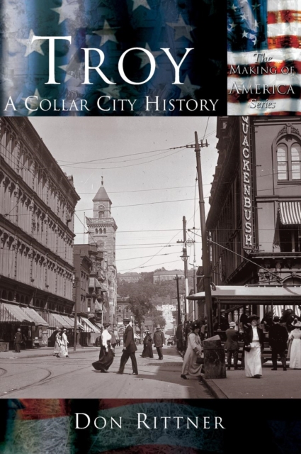 Troy : A Collar City History, Hardback Book