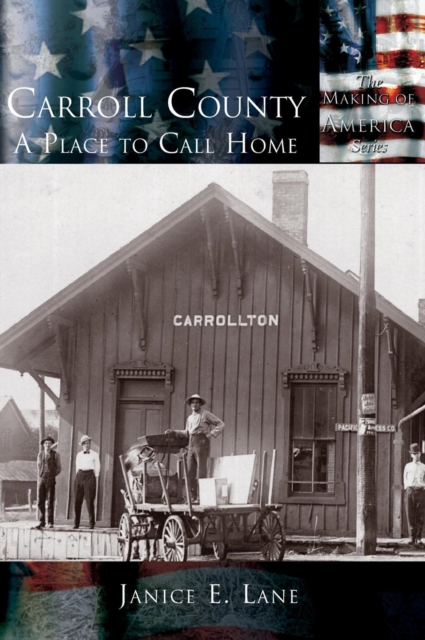 Carroll County : A Place to Call Home, Hardback Book