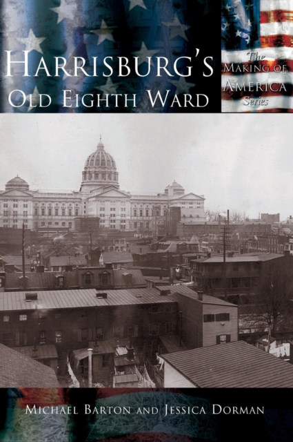 Harrisburg's Old Eighth Ward, Hardback Book