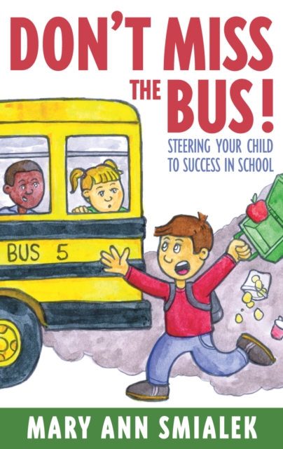 Don't Miss the Bus! : Steering Your Child to Success in School, Paperback / softback Book