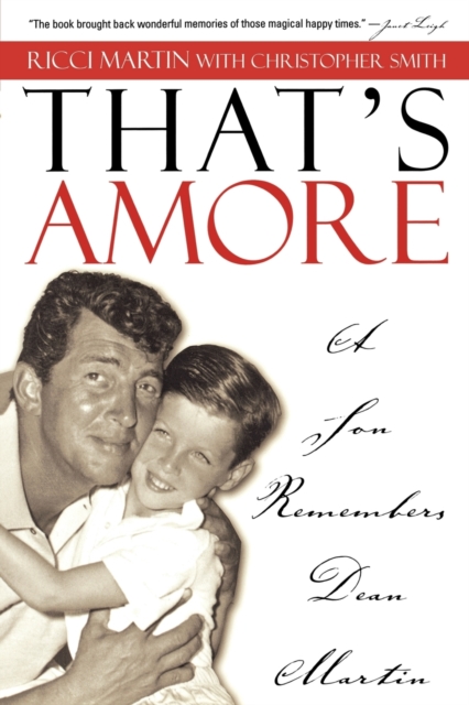 That's Amore : A Son Remembers Dean Martin, Paperback / softback Book