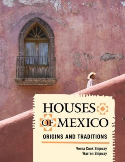 Houses of Mexico : Origins and Traditions, Paperback / softback Book