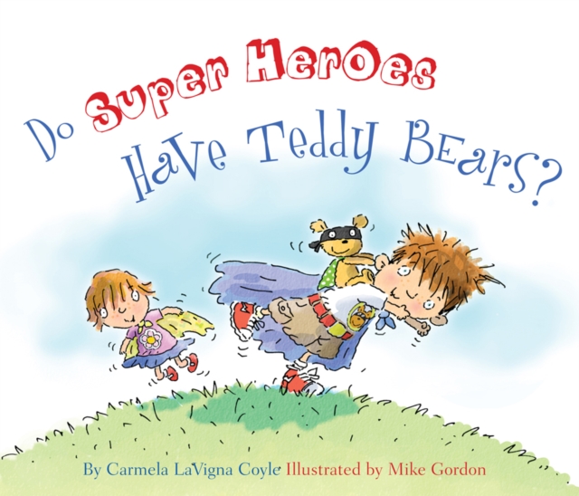 Do Super Heroes Have Teddy Bears?, Hardback Book