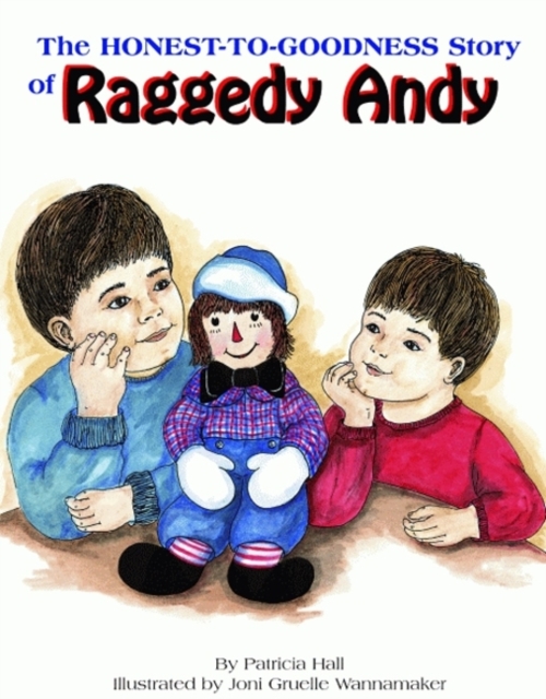 Honest-to-Goodness Story of Raggedy Andy, The, Hardback Book