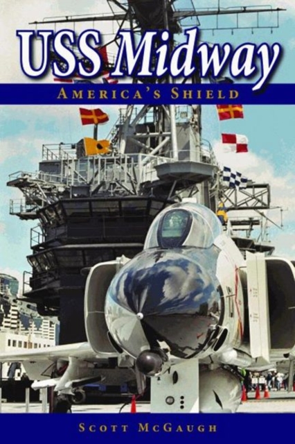 USS Midway : America's Shield, Paperback / softback Book