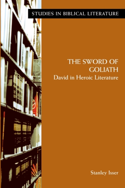 The Sword of Goliath : David in Heroic Literature, Paperback / softback Book
