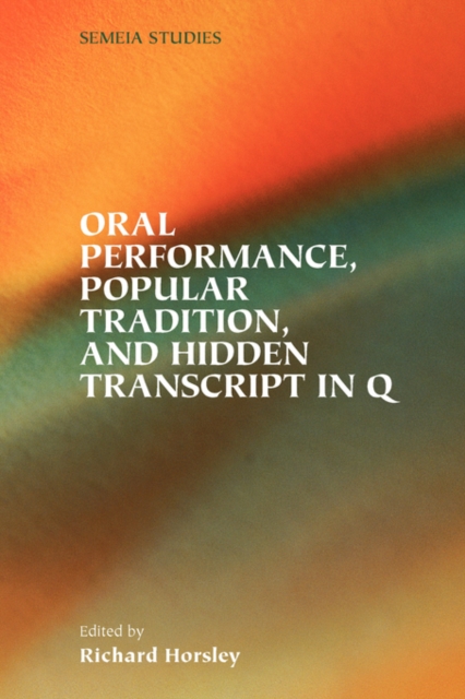 Oral Performance, Popular Tradition, and Hidden Transcript in Q, Paperback / softback Book
