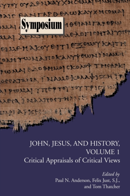John, Jesus, and History, Volume 1 : Critical Appraisals of Critical Views, Paperback / softback Book