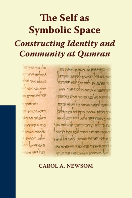 The Self as Symbolic Space : Constructing Identity and Community at Qumran, Paperback / softback Book