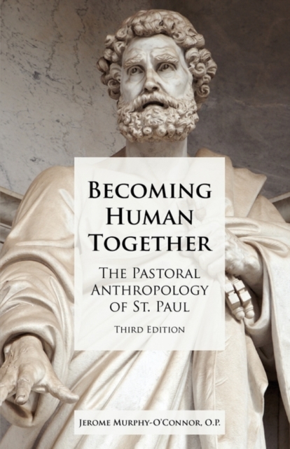 Becoming Human Together : The Pastoral Anthropology of St. Paul, Third Edition, Paperback / softback Book