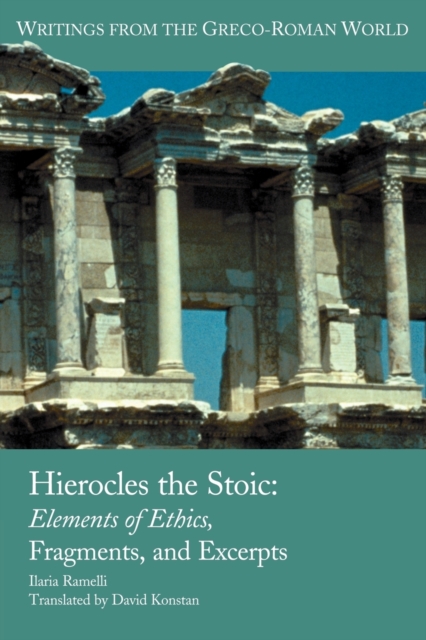 Hierocles the Stoic : Elements of Ethics, Fragments, and Excerpts, Paperback / softback Book