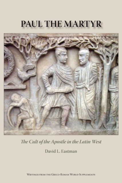 Paul the Martyr : The Cult of the Apostle in the Latin West, Paperback / softback Book