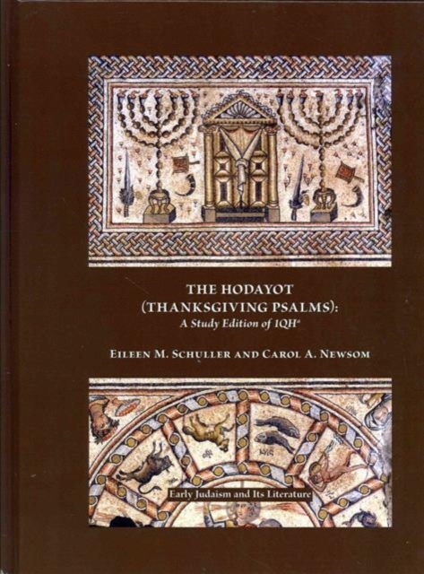The Hodayot (Thanksgiving Psalms) : A Study Edition of 1QHa, Hardback Book