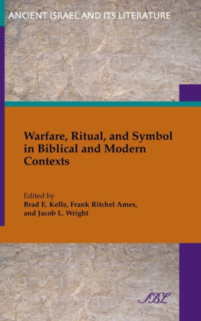 Warfare, Ritual, and Symbol in Biblical and Modern Contexts, Hardback Book