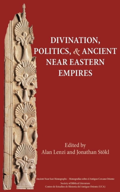 Divination, Politics, and Ancient Near Eastern Empires, Hardback Book