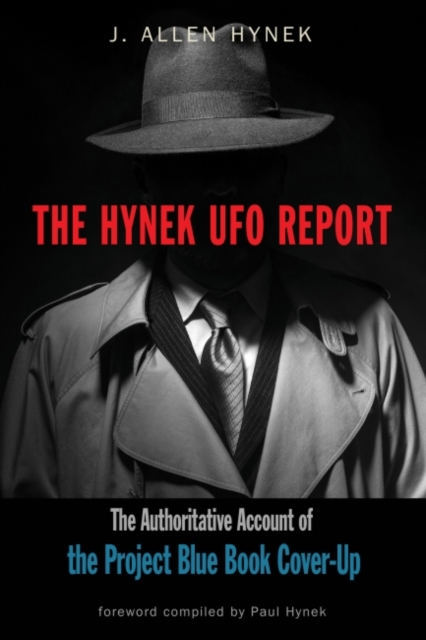 The Hynek UFO Report : The Authoritative Account of the Project Blue Book Cover-Up, Paperback / softback Book
