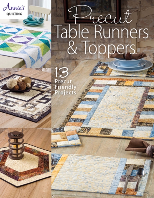 Precut Table Runners & Toppers : 13 Precut Friendly Projects, Paperback / softback Book