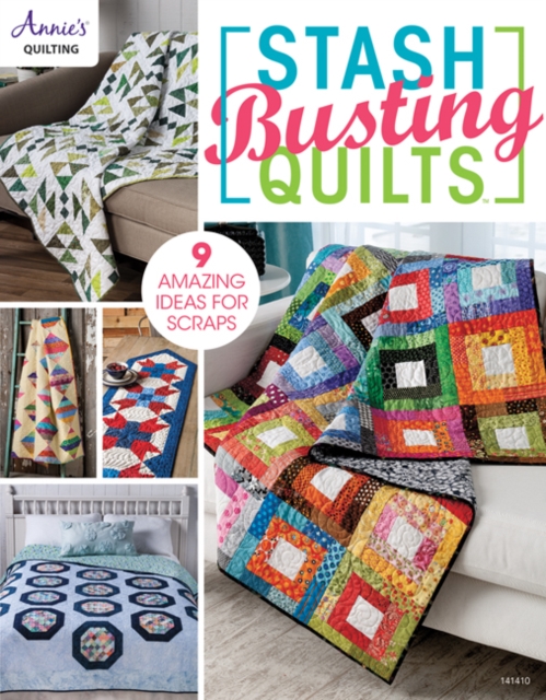 Stash Busting Quilts : 9 Amazing Idea for Scraps, Paperback / softback Book