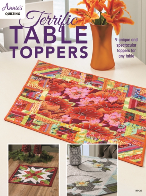 Terrific Table Toppers : 9 Unique and Spectacular Toppers for Any Table, Paperback / softback Book
