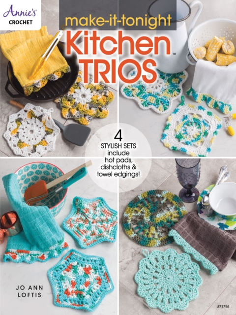 Make-It-Tonight Kitchen Trios : 4 Stylish Sets Include Hot Pads, Dishcloths & Towel Edgings!, Paperback / softback Book