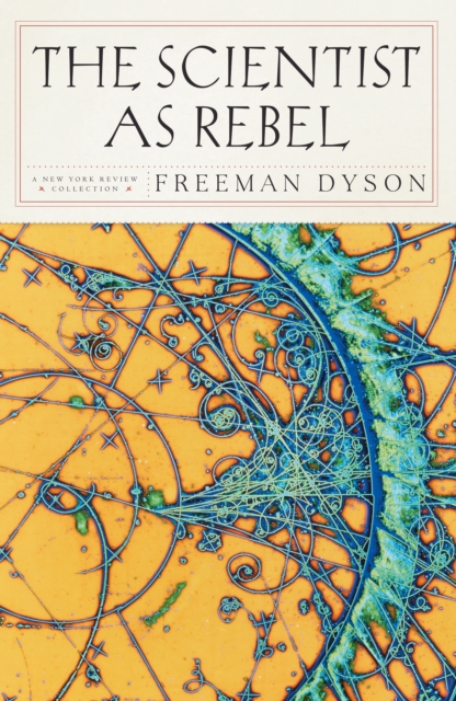 The Scientist As Rebel, Paperback / softback Book