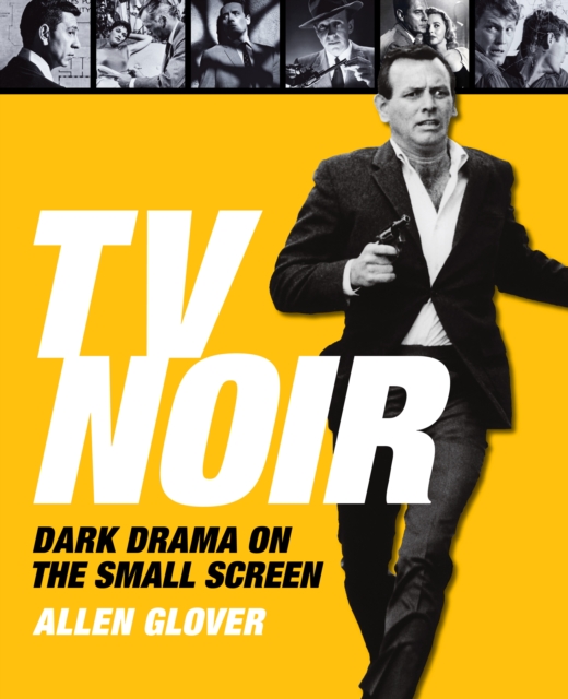 TV Noir: Dark Drama on the Small Screen, Hardback Book