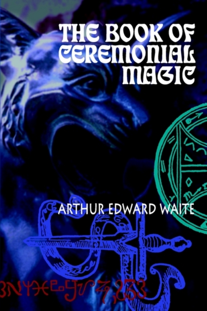 The Book of Ceremonial Magic, Paperback / softback Book