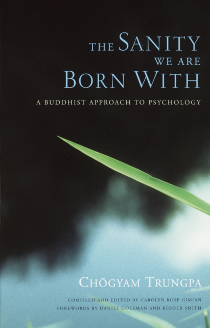 The Sanity We Are Born With : A Buddhist Approach to Psychology, Paperback / softback Book