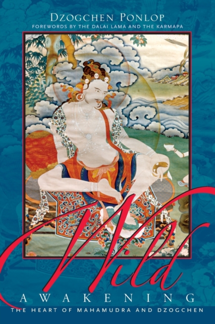 Wild Awakening : The Heart of Mahamudra and Dzogchen, Paperback / softback Book