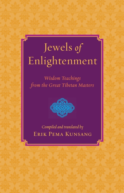Jewels of Enlightenment : Wisdom Teachings from the Great Tibetan Masters, Paperback / softback Book