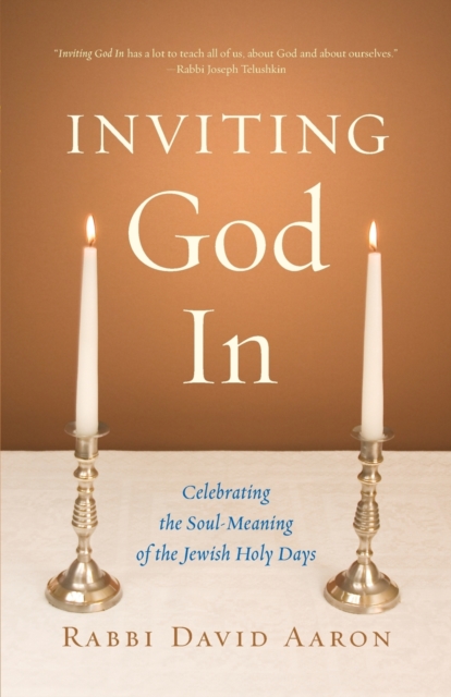 Inviting God In : Celebrating the Soul-Meaning of the Jewish Holy Days, Paperback / softback Book