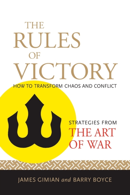 The Rules of Victory : How to Transform Chaos and Conflict (Strategies from the Art of War), Paperback / softback Book