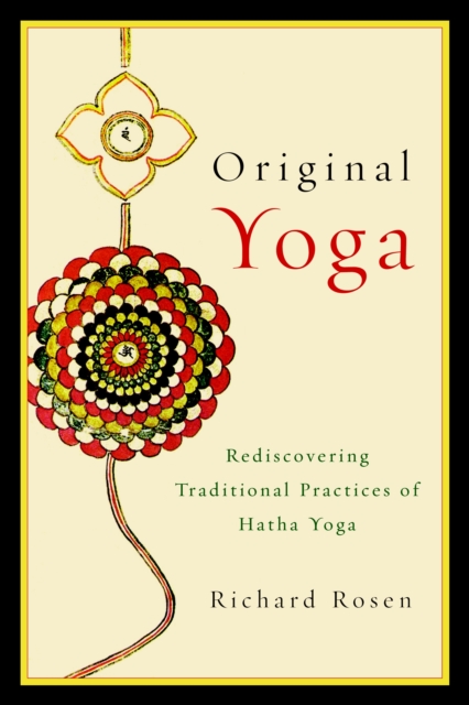 Original Yoga : Rediscovering Traditional Practices of Hatha Yoga, Paperback / softback Book