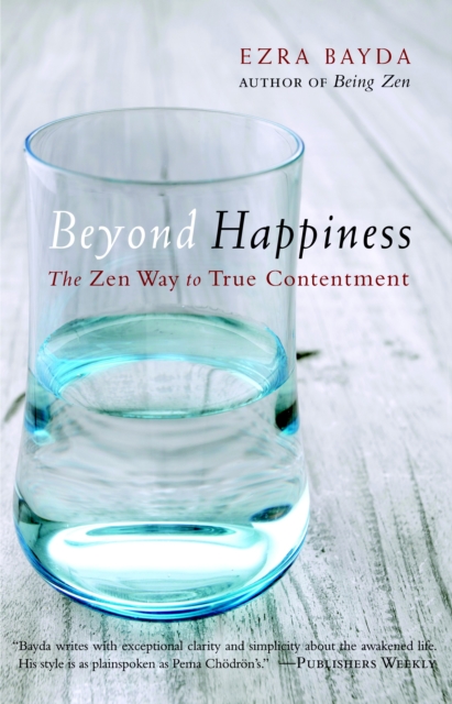 Beyond Happiness : The Zen Way to True Contentment, Paperback / softback Book