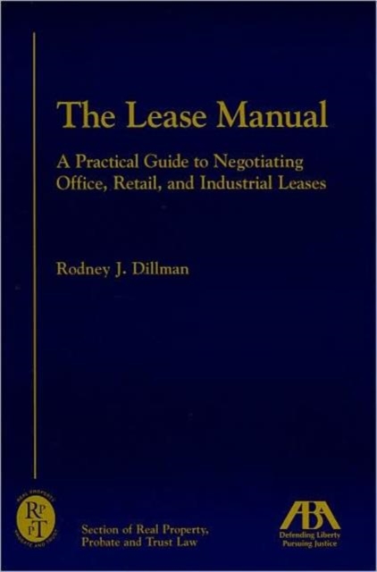The Lease Manual : A Practical Guide to Negotiating Office, Retail and Industrial Leases, Mixed media product Book