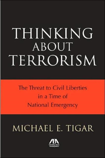 Thinking About Terrorism : The Threat to Civil Liberties in a Time of National Emergency, Paperback / softback Book