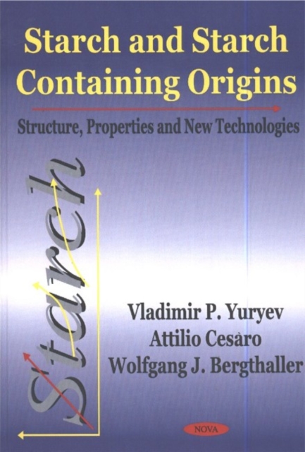 Starch & Starch Containing Origins : Structure, Properties & New Technologies, Hardback Book