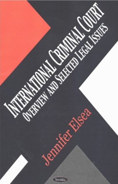 International Criminal Court : Overview & Selected Legal Issues, Paperback / softback Book